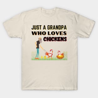 JUST A GRANDPA WHO LOVES CHICKENS | Funny Chicken Quote | Farming Hobby T-Shirt